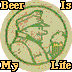 Beer Is My Life